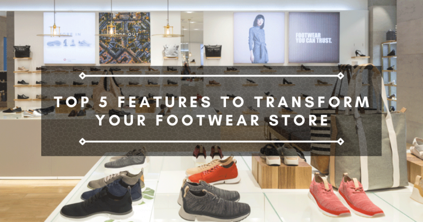 Top-5 Features to Transform Your Footwear Store